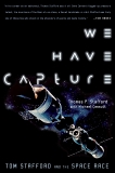 We Have Capture: Tom Stafford and the Space Race, Cassutt, Michael & Stafford, Thomas P.