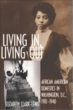 Living In, Living Out: African American Domestics in Washington, D.C., 1910-1940, Clark-Lewis, Elizabeth