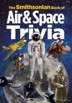 The Smithsonian Book of Air & Space Trivia, 