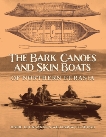 The Bark Canoes and Skin Boats of Northern Eurasia, Luukkanen, Harri & Fitzhugh, William W.