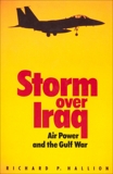 Storm Over Iraq: Air Power and the Gulf War, Hallion, Richard