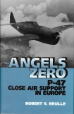 Angels Zero: P-47 Close Air Support in Europe, Brulle, Robert