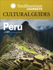 Smithsonian Journeys Cultural Guide: Peru, Smithsonian Journeys