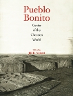 Pueblo Bonito: Center of the Chacoan World, 