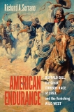 American Endurance: Buffalo Bill, the Great Cowboy Race of 1893, and the Vanishing Wild West, Serrano, Richard A.