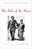 The Tale of the Rose: The Passion That Inspired The Little Prince, de Saint-Exupery, Consuelo