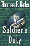 A Soldier's Duty: A Novel, Ricks, Thomas E.