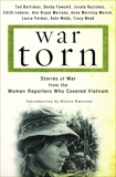 War Torn: Stories of War from the Women Reporters Who Covered Vietnam, Bartimus, Tad & Fawcett, Denby & Kazickas, Jurate & Lederer, Edith & Mariano, Ann