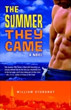 The Summer They Came: A Novel, Storandt, William