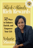 Rich Minds, Rich Rewards: 52 Ways to Enhance, Enrich, and Empower Your Life, Burton, Valorie