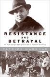 Resistance and Betrayal: The Death and Life of the Greatest Hero of the French Resistance, Marnham, Patrick