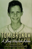 A Long Way from Home: Growing Up in the American Heartland, Brokaw, Tom
