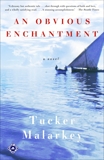 An Obvious Enchantment: A Novel, Malarkey, Tucker