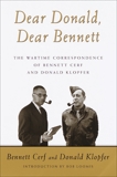 Dear Donald, Dear Bennett: The War Time Letters of Bennett Cerf and Donald Klopfer, Cerf, Bennett & Klopfer, Donald