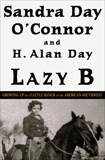 Lazy B: Growing Up on a Cattle Ranch in the American Southwest, O'Connor, Sandra Day & Day, H. Alan