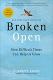 Broken Open: How Difficult Times Can Help Us Grow, Lesser, Elizabeth