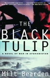 The Black Tulip: A Novel of War in Afghanistan, Bearden, Milton