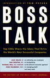 Boss Talk: Top CEOs Share the Ideas That Drive the World's Most Successful Companies, 