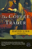 The Coffee Trader: A Novel, Liss, David