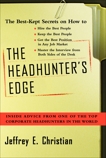 The Headhunter's Edge: Inside Advice From One of the Top Corporate Headhunters in the World, Christian, Jeffrey E.