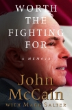 Worth the Fighting For: A Memoir, McCain, John & Salter, Mark