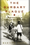 The Barbary Plague: The Black Death in Victorian San Francisco, Chase, Marilyn