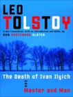 The Death of Ivan Ilyich and Master and Man, Tolstoy, Leo