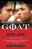 Goat: A Memoir, Land, Brad