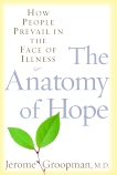 The Anatomy of Hope: How People Prevail in the Face of Illness, Groopman, Jerome