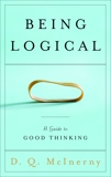 Being Logical: A Guide to Good Thinking, McInerny, D.Q.