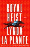 Royal Heist: A Novel, La Plante, Lynda