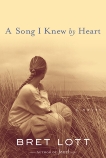 A Song I Knew by Heart: A Novel, Lott, Bret