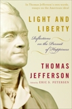 Light and Liberty: Reflections on the Pursuit of Happiness, Jefferson, Thomas