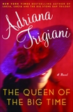 The Queen of the Big Time: A Novel, Trigiani, Adriana