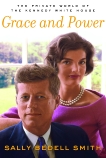 Grace and Power: The Private World of the Kennedy White House, Smith, Sally Bedell