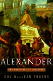 Alexander: The Ambiguity of Greatness, Rogers, Guy Maclean