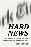 Hard News: The Scandals at The New York Times and the Future of American Media, Mnookin, Seth