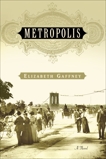 Metropolis: A Novel, Gaffney, Elizabeth