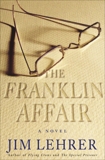 The Franklin Affair: A Novel, Lehrer, Jim