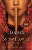 Snow Flower and the Secret Fan: A Novel, See, Lisa