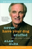 Never Have Your Dog Stuffed: And Other Things I've Learned, Alda, Alan