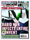 Rabid Nun Infects Entire Convent: And Other Sensational Stories from a Tabloid Writer, D'Antoni, Tom