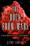 The Rock From Mars: A True Detective Story on Two Planets, Sawyer, Kathy