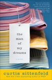 The Man of My Dreams: A Novel, Sittenfeld, Curtis