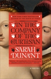 In the Company of the Courtesan: A Novel, Dunant, Sarah