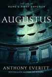 Augustus: The Life of Rome's First Emperor, Everitt, Anthony