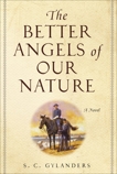 The Better Angels of Our Nature: A Novel, Gylanders, S. C.