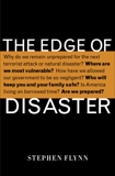 The Edge of Disaster: Rebulding a Resilient Nation, Flynn, Stephen