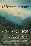 Thirteen Moons: A Novel, Frazier, Charles