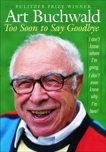 Too Soon to Say Goodbye, Buchwald, Art